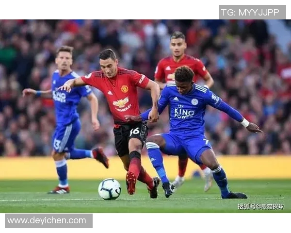 曼联与莱斯特城精彩对决录像回放全程回顾与分析